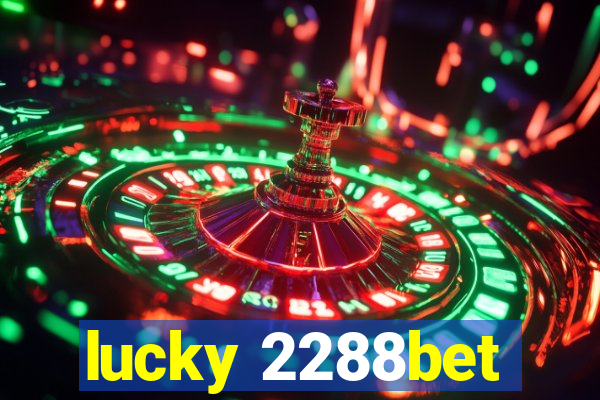 lucky 2288bet